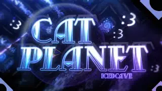 CAT PLANET 100% / By IcEDCave / (FIRST GLASSES DEMON) - Geometry Dash