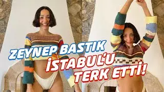 Zeynep Bastik İstanbulu Terketti