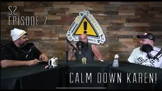 S2 Episode 7 | Calm Down Karen!