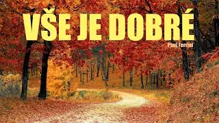 Vše je dobré ♡ Paul Ferrini⭐️