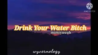 DYWB (Drink Your Water Bitch) - mimiyuuuh [Lyrics] 🎶