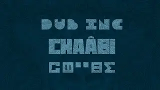 DUB INC - Chaâbi (Lyrics Vidéo Official) - Album 