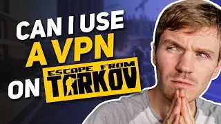 Can You Use a VPN For Tarkov?