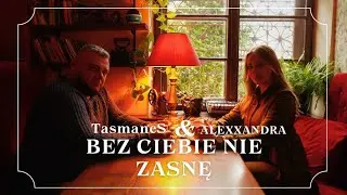 TasmaneS & ALEXXANDRA - Bez Ciebie nie zasnę