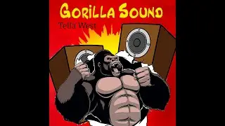 Tella West - Gorilla Sound