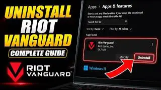How to uninstall Riot Vanguard safely - Complete Guide