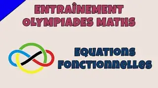 Équations Fonctionnelles - Entraînement Olympiades Maths