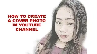 HOW TO CREATE COVER PHOTO IN YOUTUBE CHANNEL
