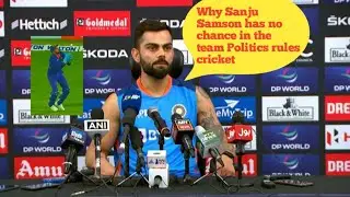 Why Sanju Samson has no chance in the team Politics rules cricket Virat Kohli
