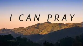 I Can Pray | The Clark Family | Lyrics
