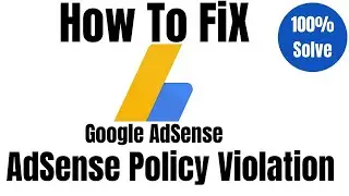 How To Fix Policy Violation on Google Adsense 2021 |  100% Problem Fixed - Adsense Approval Tips