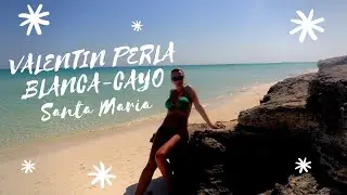 VALENTIN PERLA BLANCA -CAYO SANTA MARIA, CUBA  