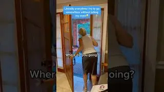 POV: You Try To Leave The House Without Telling Your Mom