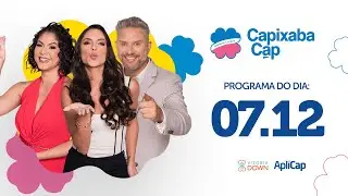 PROGRAMA COMPLETO CAPIXABA CAP / 07.12.2025