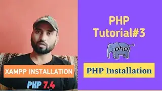 PHP Tutorila#3 | PHP7 Installation | XAMPP Installation | PHP Tutorials for beginners