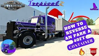 ATS - HOW TO BACK UP 40FT CONTAINER (ATS how to reverse a trailer)