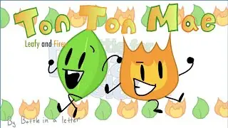 Ton Ton Mae meme(Firey and Leafy) (200 subs special!)