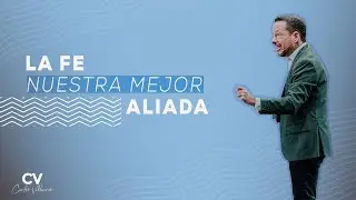La fe nuestra mejor aliada | Carlos Villacrés