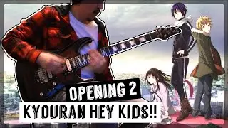 KYOURAN HEY KIDS!! GUITAR COVER - Noragami Opening 2