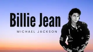 Michael Jackson - Billie Jean (Lyrics)