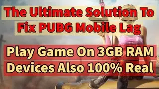 Pubg Mobiles lag issue fix and Rendering Problem Solve Without Root 100% Real With Prof