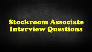 Stockroom Associate Interview Questions