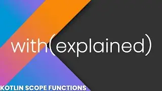The With Scope Function Explained (Kotlin)