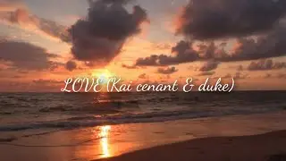 Love by Kai cenant and duke Dennis lyrics (ai cover)