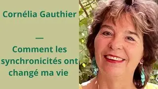 42 - Dr Cornélia Gauthier - Comment les synchronicités ont changé ma vie