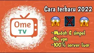 Cara main ome TV server luar negeri terbaru 2022 - No vpn😱