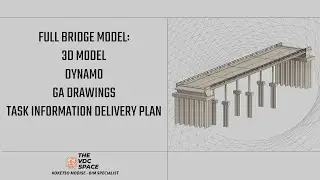 FULL BRIDGE MODEL: 3D Model and GA Drawings in Revit, Scripting in Dynamo.