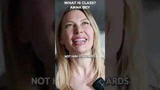 WHAT IS CLASS? - Anna Bey, Elegance Coach