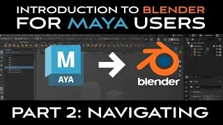 Introduction to Blender for Maya Users - Part 2: Navigating tutorial