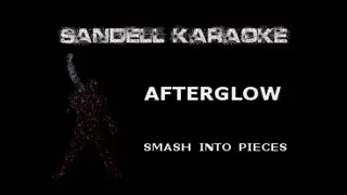 Smash Into Pieces - Afterglow [Karaoke]