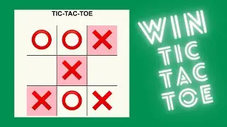 How To Win A Tic-Tac-Toe Game Every Time!