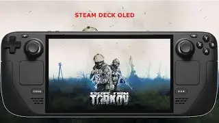 Steam Deck OLED / Escape from Tarkov 1.0 Performance / Windows 11