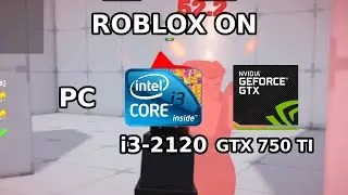 ROBLOX on I3-2120 & GTX 750 TI 4GB | Rivals