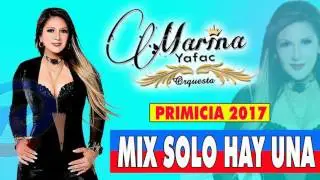 MARINA YAFAC Y ORQUESTA - MIX SOLO HAY UNA (primicia 2017)