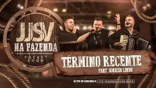 JJSV - Término Recente part. @SorrisoLindoOficial  #JJSVNaFazenda #PocketShow