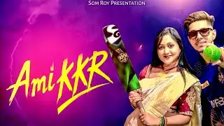 Ami KKR | Som Roy | Kkr Song | Kkr theme song | ipl song 2025