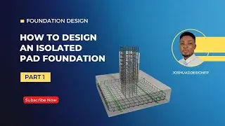 HOW TO DESIGN A PAD FOUNDATION PT1