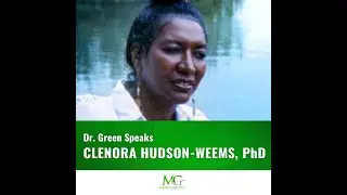 Dr  Green Speaks Episode 2 - Dr. Clenora Hudson-Weems
