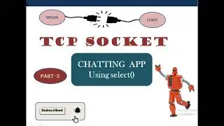 Simple TCP Chat Server| Using Select() | Part 5 - (Split-1)