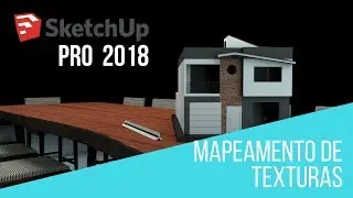 Sketchup Pro 2018-  Mapeamento de Texturas