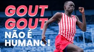 GOUT GOUT NÃO É HUMANO! O Novo Usain Bolt?