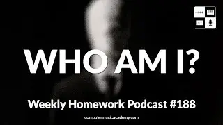 Who Am I? - Weekly Homework Podcast 