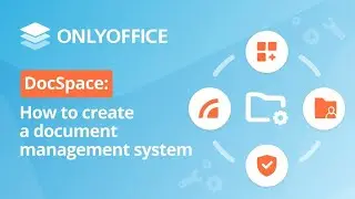 How to create a document management system with ONLYOFFICE DocSpace? [Webinar 2024]