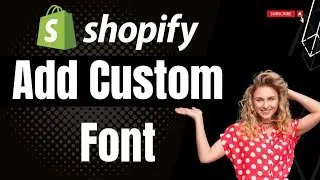 How to add custom fonts in your Shopify store?
