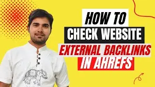 Boost Your Website's Ranking: Mastering Ahrefs External Backlink Analysis: Website Dofollow Backlink