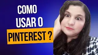 Como usar o Pinterest ?